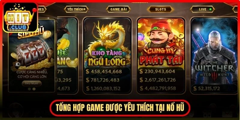 Tổng hợp tựa game được yêu thích tại nổ hũ 